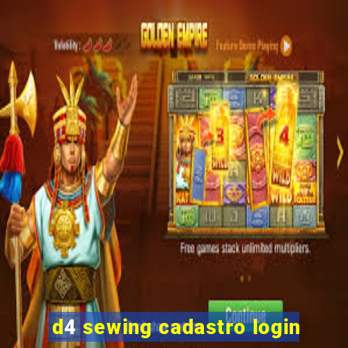 d4 sewing cadastro login